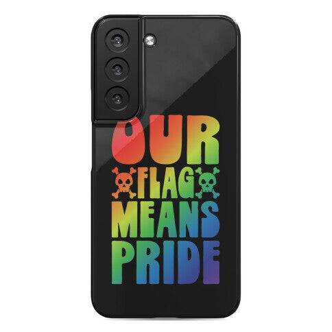 Our Flag Means Pride Phone Case